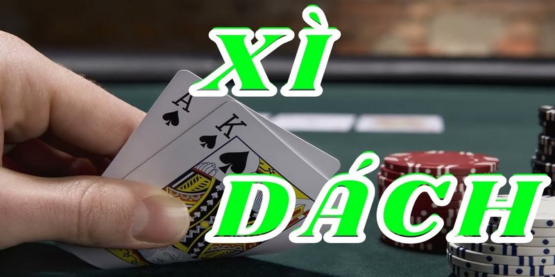 Đôi nét về game bài Xì Dách