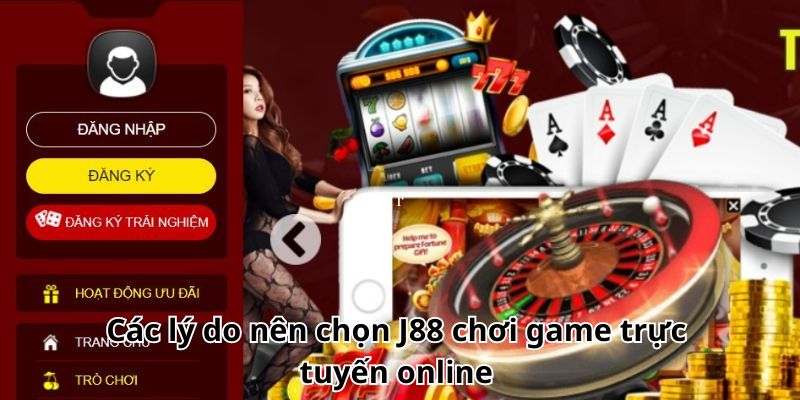 Lý do nên chọn J88 chơi game trực tuyến online